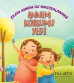 Annem Korkumu Yedi & Çılgın Annem İle Maceralarımız