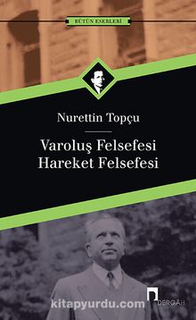 Varoluş Felsefesi /Hareket Felsefesi - Nurettin Topçu