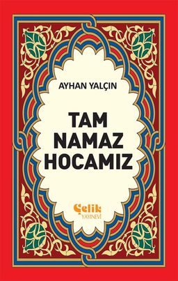 Tam Namaz Hocamız (1.hamur ciltli)