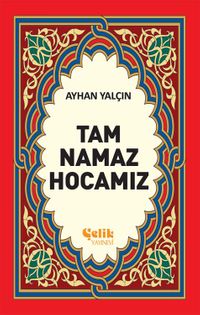 Tam Namaz Hocamız (1.hamur ciltsiz)