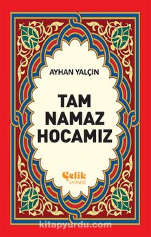 Tam Namaz Hocamız (1.hamur ciltsiz) - Ayhan Yalçın
