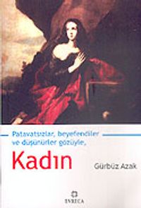 Kadın / Patavatsızlar, Beyefendiler ve Düşünürler Gözüyle