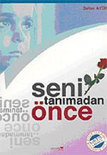 Seni Tanımadan Önce