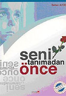 Seni Tanımadan Önce