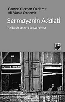 Sermayenin Adaleti & Türkiye'de Emek ve Sosyal Politika