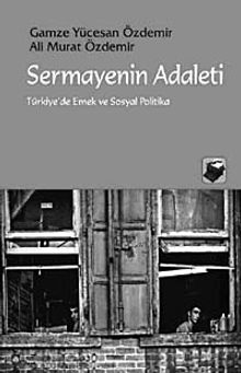 Sermayenin Adaleti & Türkiye'de Emek ve Sosyal Politika