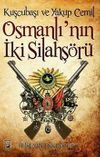 Kuş&ccedil;ubaşı ve Yakup Cemil Osmanlı'nın İki Silahş&ouml;r&uuml;