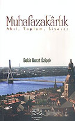 Muhafazakarlık Akıl, Toplum, Siyaset