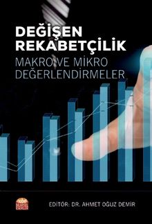 Değişen Rekabetçilik & Makro ve Mikro Değerlendirmeler
