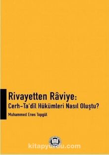 Rivayetten Raviye: Cerh-Ta'dil Hükümleri Nasıl Oluştu? - Muhammed Enes Topgül