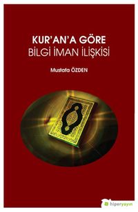 Kur’an’a Göre Bilgi İman İlişkisi