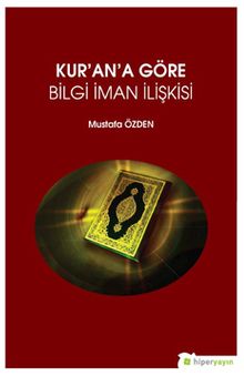 Kur’an’a Göre Bilgi İman İlişkisi