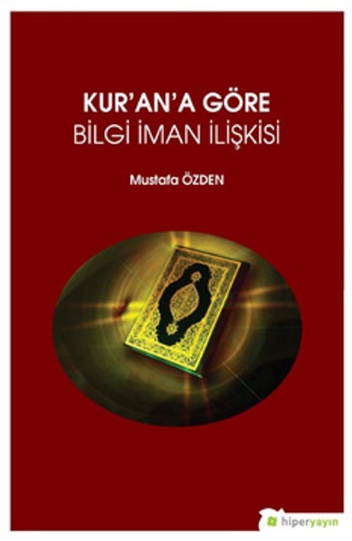 Kur'an'a Göre Bilgi İman İlişkisi