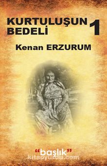 Kurtuluşun  Bedeli 1 - Kenan Erzurum