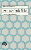 Asr Vaktinde Firak & H&uuml;z&uuml;n Vakitlerine Dair