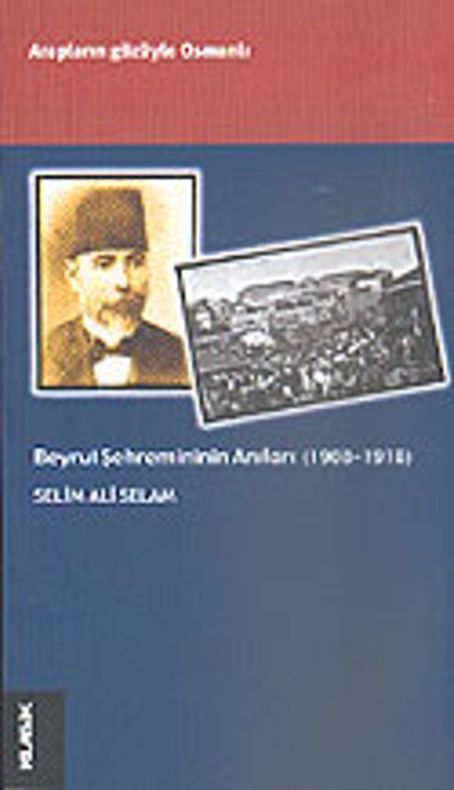 Beyrut Şehremininin Anıları (1908-1918)