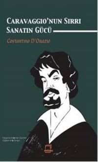 Caravaggio'nun Sırrı & Sanatın Gücü