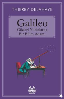 Galileo & Gözleri Yıldızlarda Bir Bilim Adamı