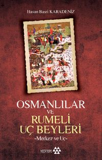 Osmanlılar ve Rumeli Uç Beyleri & Merkez ve Uç