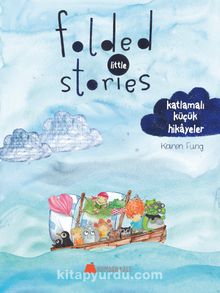 Folded Little Stories & Katlamalı Küçük Hikayeler - Karen Fung