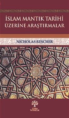 İslam Mantık Tarihi Üzerine Araştırmalar