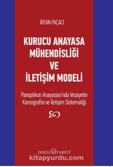 Kurucu Anayasa Mühendisliği ve İletişim Modeli - İrfan Paçacı