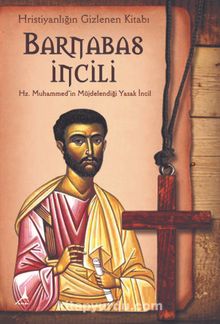 Barnabas İncili & Hz. Muhammedin Müjdelendiği Yasak İncil - Bilinmeyen Yazar