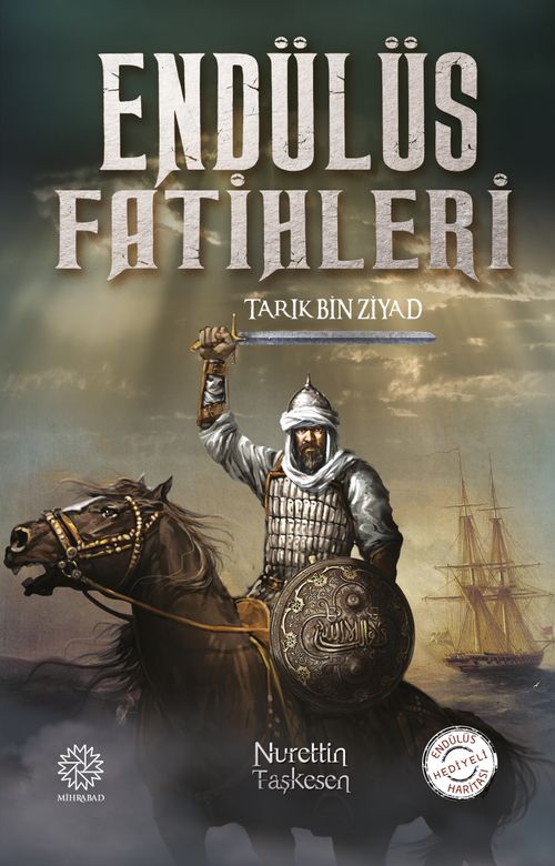Endülüs Fatihleri &amp; Tarık bin Ziyad 