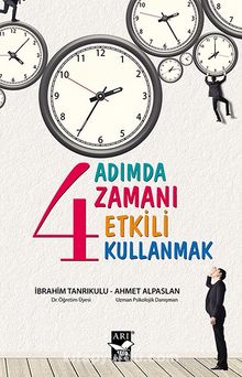 4 Adımda Zamanı Etkili Kullanmak - Ahmet Alpaslan