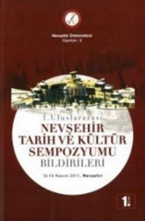 1. Uluslararası Nevşehir Tarih ve Kültür Sempozyumu Bildirileri (8 Cilt Takım)