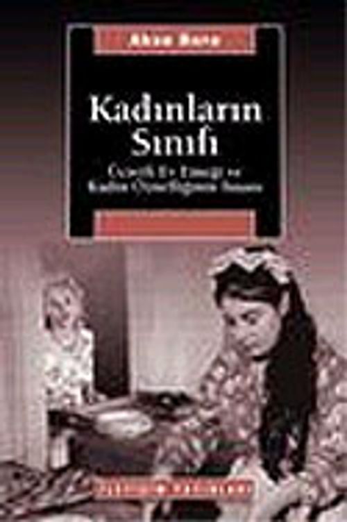 Kadınların Sınıfı & Ücretli Ev Emeği ve Kadın Öznelliğinin İnşası