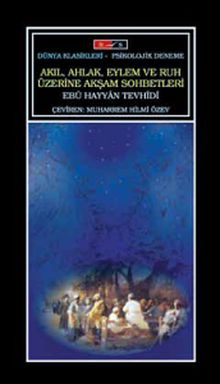 Akıl, Ahlak, Eylem ve Ruh Üzerine Akşam Sohbetleri