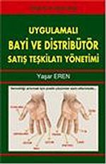Uygulamalı Bayi ve Distribütör Satış Teşkilatı Yönetimi