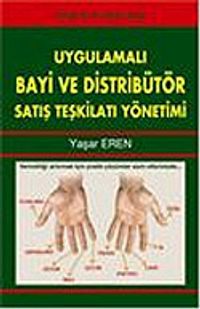 Uygulamalı Bayi ve Distribütör Satış Teşkilatı Yönetimi