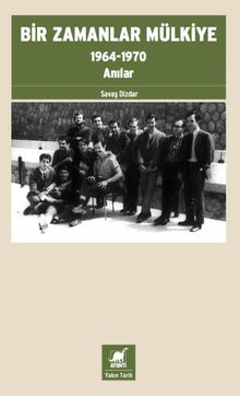 Bir Zamanlar Mülkiye & 1964-1970 Anılar
