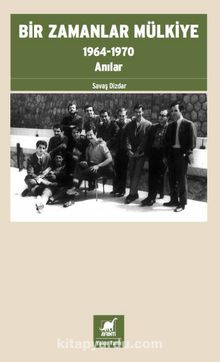 Bir Zamanlar Mülkiye & 1964-1970 Anılar - Savaş Dizdar
