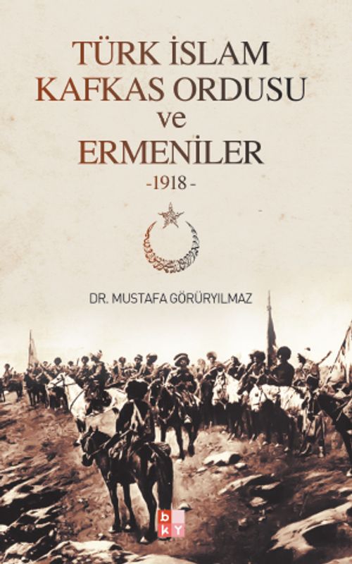 Türk İslam Kafkas Ordusu ve Ermeniler (1918)