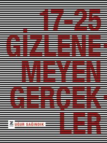 17-25 Gizlenemeyen Gerçekler