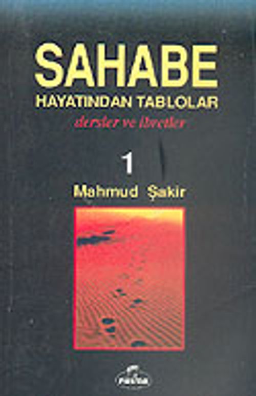 Sahabe Hayatından Tablolar/Dersler ve İbretler 1