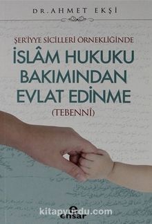 İslam Hukuku Bakımından Evlat Edinme - Dr. Ahmet Ekşi