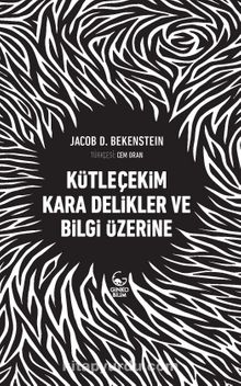 Kütleçekim Kara Delikler ve Bilgi Üzerine - Jakop D. Bekenstein