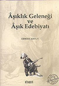 Aşıklık Geleneği ve Aşık Edebiyatı