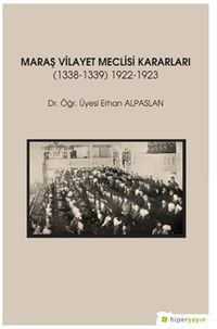 Maraş Vilayet Meclisi Kararları (1338-1339) 1922-1923