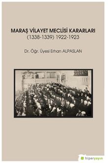Maraş Vilayet Meclisi Kararları (1338-1339) 1922-1923