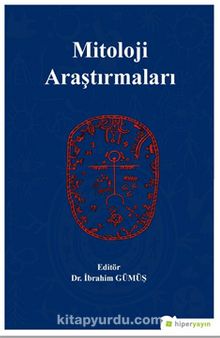 Mitoloji Araştırmaları - İbrahim Gümüş