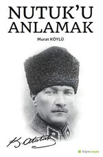 Nutuk'u Anlamak