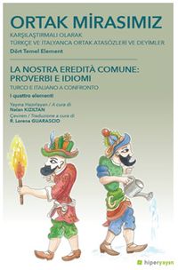 Ortak Mirasımız Karşılaştırmalı Olarak Türkçe ve İtalyanca Ortak Atasözleri ve Deyimler Dört Temel Element