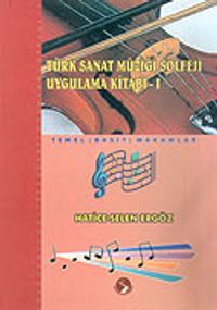Türk Sanat Müziği Solfeji Uygulama Kitabı 1