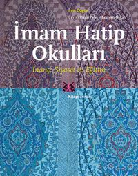 İmam Hatip Okulları & İnanç, Siyaset ve Eğitim