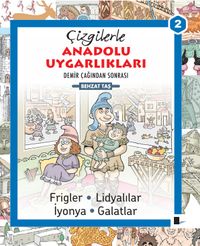 Çizgilerle Anadolu Uygarlıkları 2 & Demir Çağından Sonrası